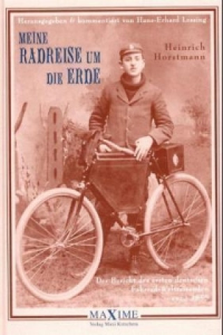 Kniha Meine Radreise um die Erde Heinrich Horstmann