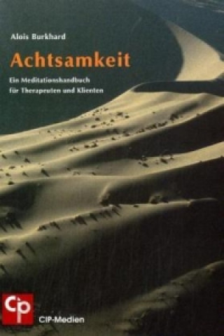 Kniha Achtsamkeit. Bd.1 Alois Burkhard