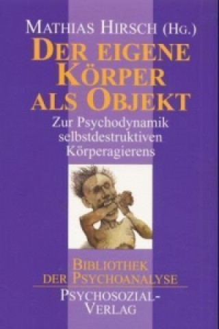 Kniha Der eigene Körper als Objekt Mathias Hirsch