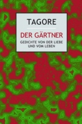 Könyv Der Gärtner Rabindranath Tagore