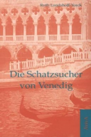 Książka Die Schatzsucher von Venedig Ruth Landshoff-Yorck