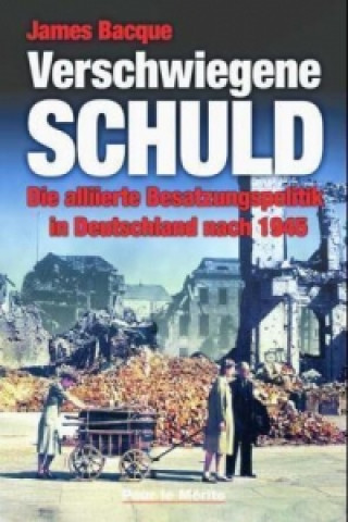 Buch Verschwiegene Schuld James Bacque