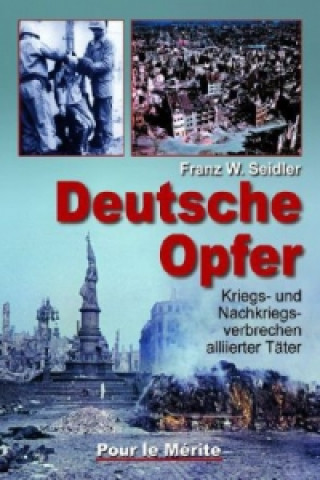 Livre Deutsche Opfer Franz W. Seidler