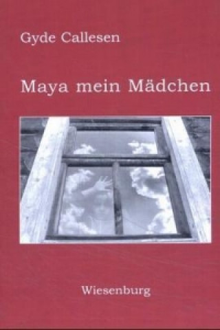 Kniha Maya mein Mädchen Gyde Callesen