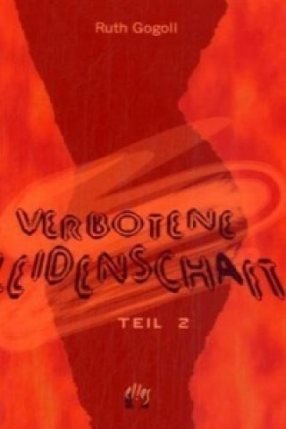 Buch Verbotene Leidenschaft. Tl.2 Ruth Gogoll