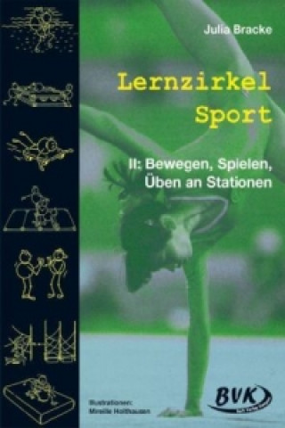 Kniha Lernzirkel Sport II: Bewegen, Spielen, Üben an Stationen Julia Bracke
