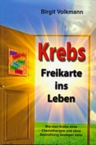 Kniha Krebs -  Freikarte ins Leben Birgit Volkmann