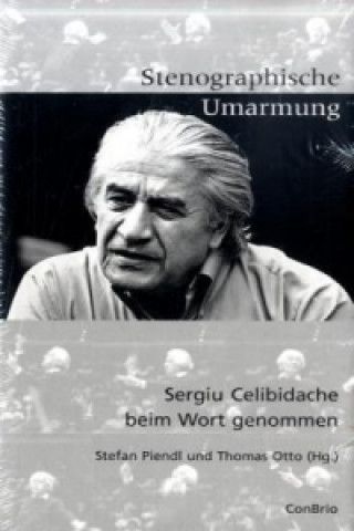 Könyv Stenographische Umarmung Sergiu Celibidache