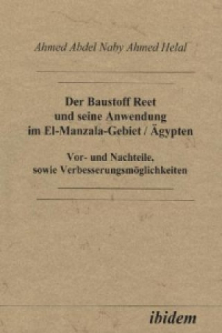 Kniha Der Baustoff Reet und seine Anwendung im El-Manzala-Gebiet /Ägypten Ahmed A Helal
