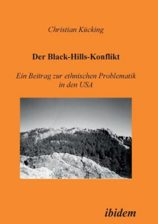 Książka Black-Hills-Konflikt. Ein Beitrag zur ethnischen Problematik in den USA Christian Kücking