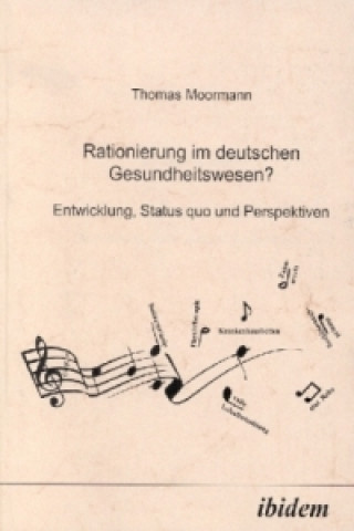 Kniha Rationierung im deutschen Gesundheitswesen? Thomas Moormann