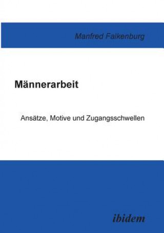 Libro M nnerarbeit. Ans tze, Motive und Zugangsschwellen Manfred Falkenburg