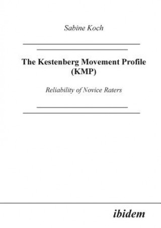 Książka Kestenberg Movement Profile (KMP). Reliability of Novice Raters Sabine Koch