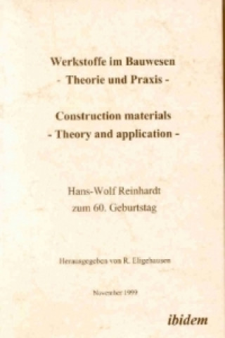 Książka Werkstoffe im Bauwesen - Theorie und Praxis - Construction materials - Theory and application Rolf Eligehausen