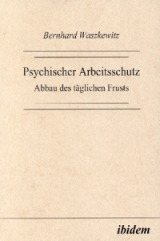 Könyv Psychischer Arbeitsschutz Bernhard Waszkewitz
