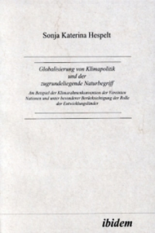 Buch Globalisierung von Klimapolitik und der zugrundeliegende Naturbegriff Sonja K Hespelt