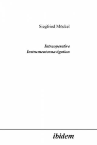 Kniha Intraoperative Instrumentennavigation Siegfried Möckel