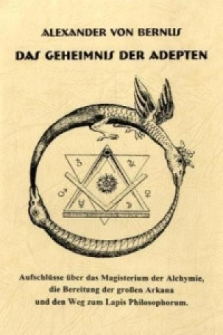 Könyv Das Geheimnis der Adepten Alexander von Bernus