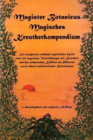 Könyv Magister Botanicus Magisches Kreutherkompendium agister Botanicus