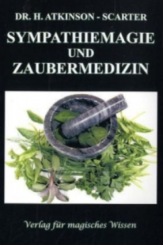 Книга Sympathiemagie und Zaubermedizin Hans Atkinson-Scarter