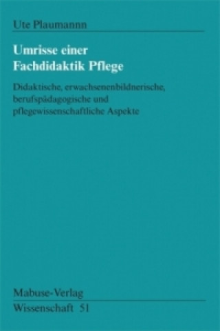 Książka Umrisse einer Fachdidaktik Pflege Ute Plaumann