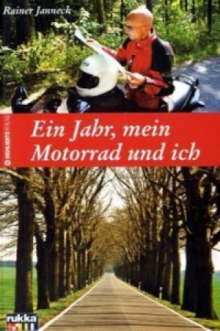 Kniha Ein Jahr, mein Motorrad und ich Rainer Janneck