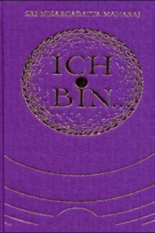 Βιβλίο Ich bin.... Gespräche mit einem Erleuchteten. Tl.1 Sri Nisargadatta Maharaj