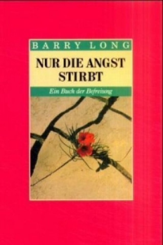 Книга Nur die Angst stirbt Barry Long