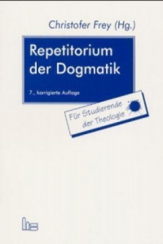 Carte Repetitorium der Dogmatik Christofer Frey