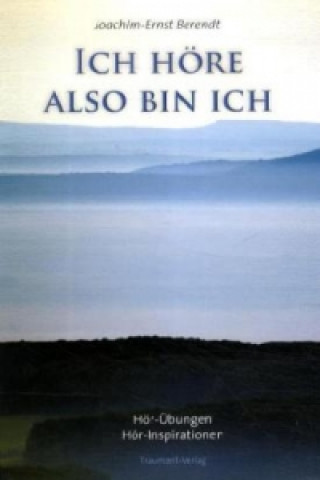 Buch Ich höre. also bin ich Joachim-Ernst Berendt