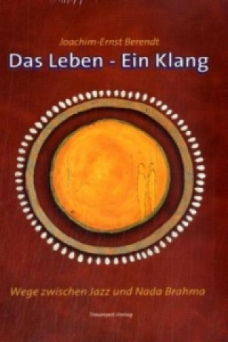 Knjiga Das Leben - Ein Klang Joachim-Ernst Berendt