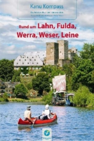 Книга Kanu Kompass Rund um Lahn, Fulda, Werra, Weser, Leine Thomas Kettler