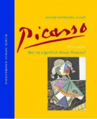 Kniha Wer ist eigentlich dieser Picasso? Britta Benke