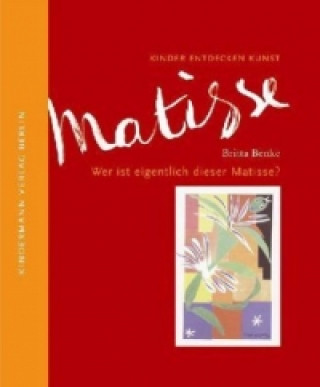 Kniha Wer ist eigentlich dieser Matisse? Britta Benke