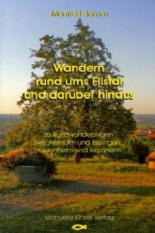 Książka Wandern rund ums Filstal und darüber hinaus Manfred Bomm