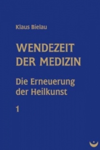 Kniha Wendezeit der Medizin. Bd.1 Klaus Bielau