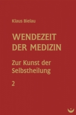 Kniha Wendezeit der Medizin. Bd.2 Klaus Bielau