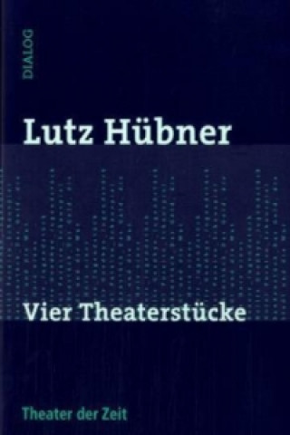 Kniha Vier Theaterstücke Lutz Hübner