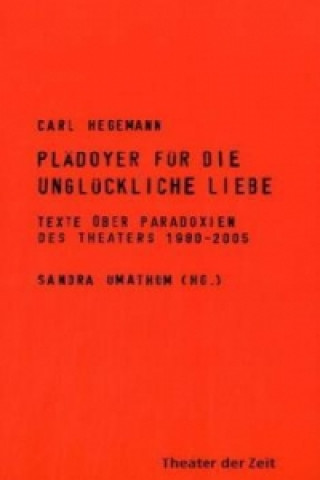 Könyv Plädoyer für die unglückliche Liebe Carl Hegemann