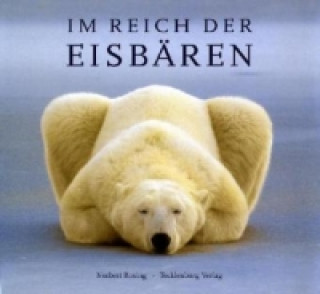 Kniha Im Reich der Eisbären Norbert Rosing