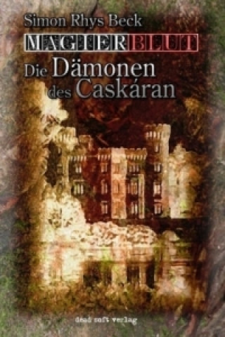 Kniha Magierblut - Die Dämonen des Caskáran Simon Rh. Beck