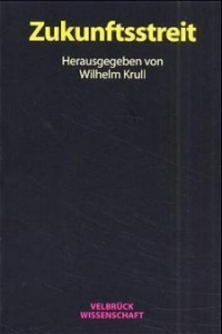 Kniha Zukunftsstreit Wilhelm Krull