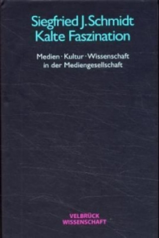 Könyv Kalte Faszination Siegfried J. Schmidt