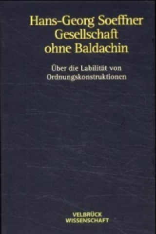 Kniha Gesellschaft ohne Baldachin Hans-Georg Soeffner