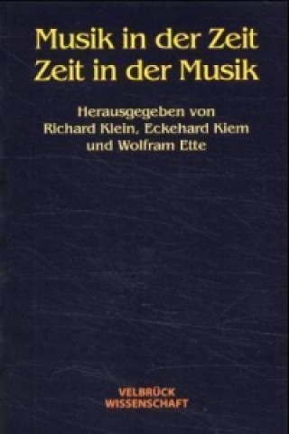 Livre Musik in der Zeit, Zeit in der Musik Richard Klein