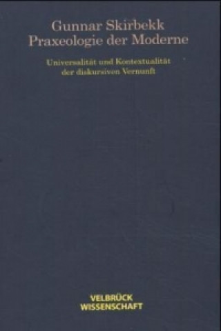 Könyv Praxeologie der Moderne Gunnar Skirbekk