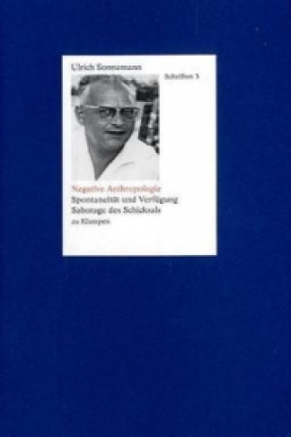 Kniha Schriften / Negative Anthropologie. Schriften 3 Ulrich Sonnemann