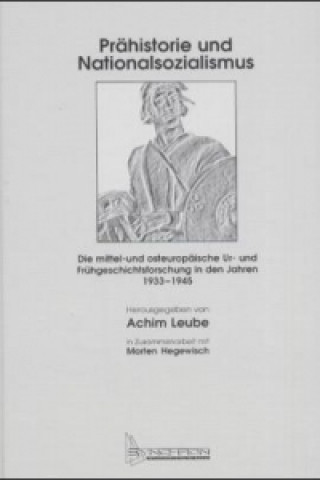Книга Prähistorie und Nationalsozialismus Achim Leube