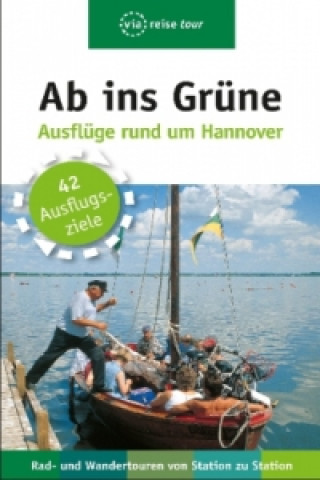 Livre Ab ins Grüne Ausflüge rund um Hannover Reiner Elwers