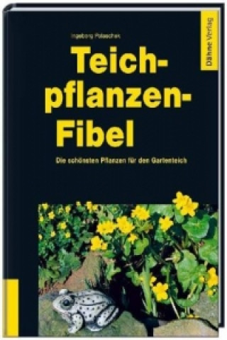 Kniha Teichpflanzen-Fibel Ingeborg Polaschek